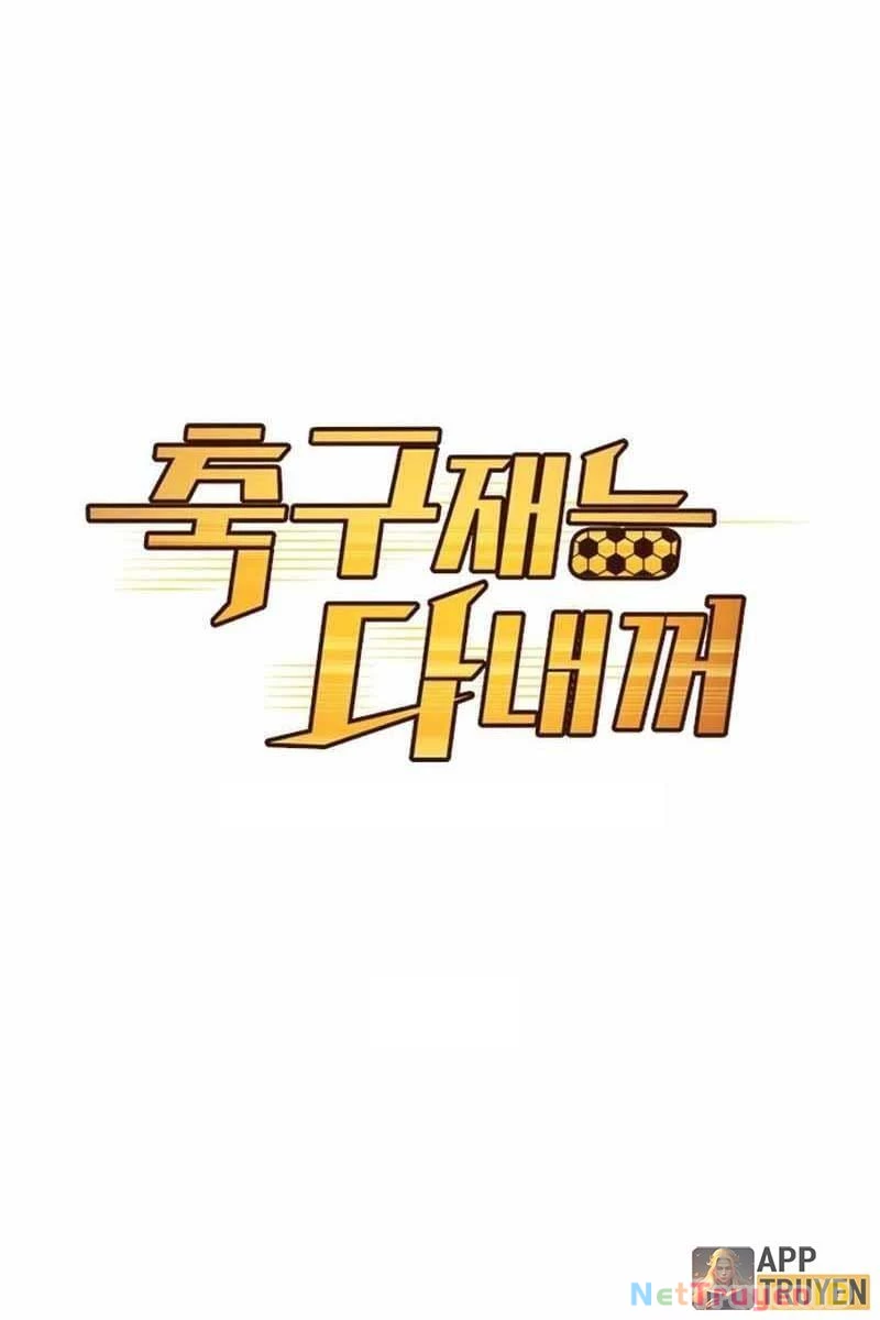 Thiên Phú Bóng Đá, Tất Cả Đều Là Của Tôi! Chapter 6 - 17