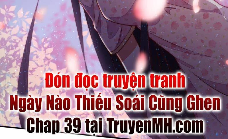 Ngày Nào Thiếu Soái Cũng Ghen Chapter 38 - 46
