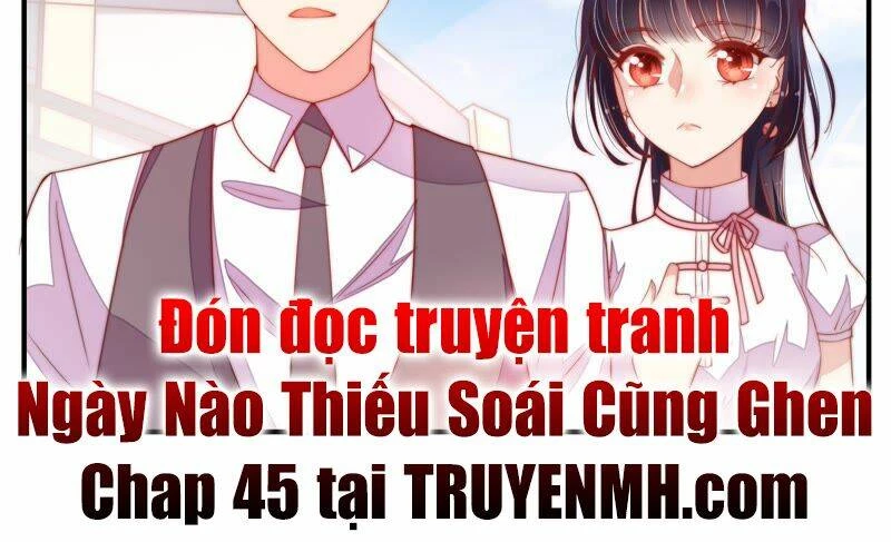 Ngày Nào Thiếu Soái Cũng Ghen Chapter 44 - 44