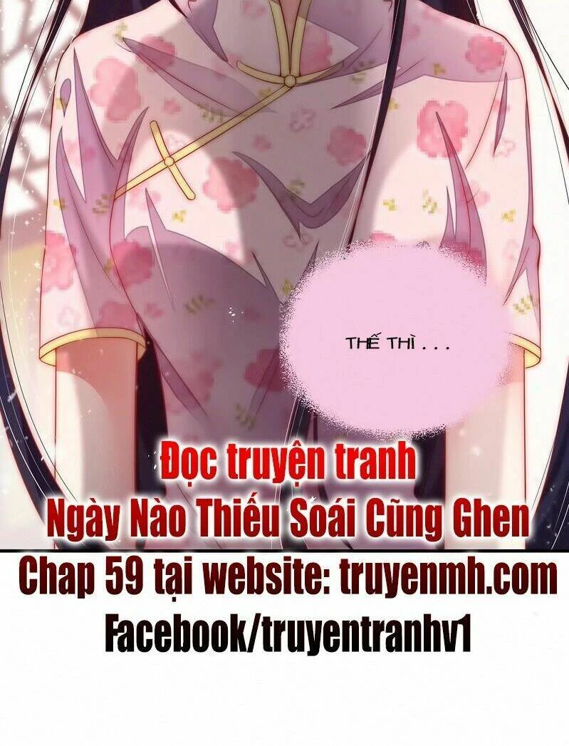 Ngày Nào Thiếu Soái Cũng Ghen Chapter 58 - 21