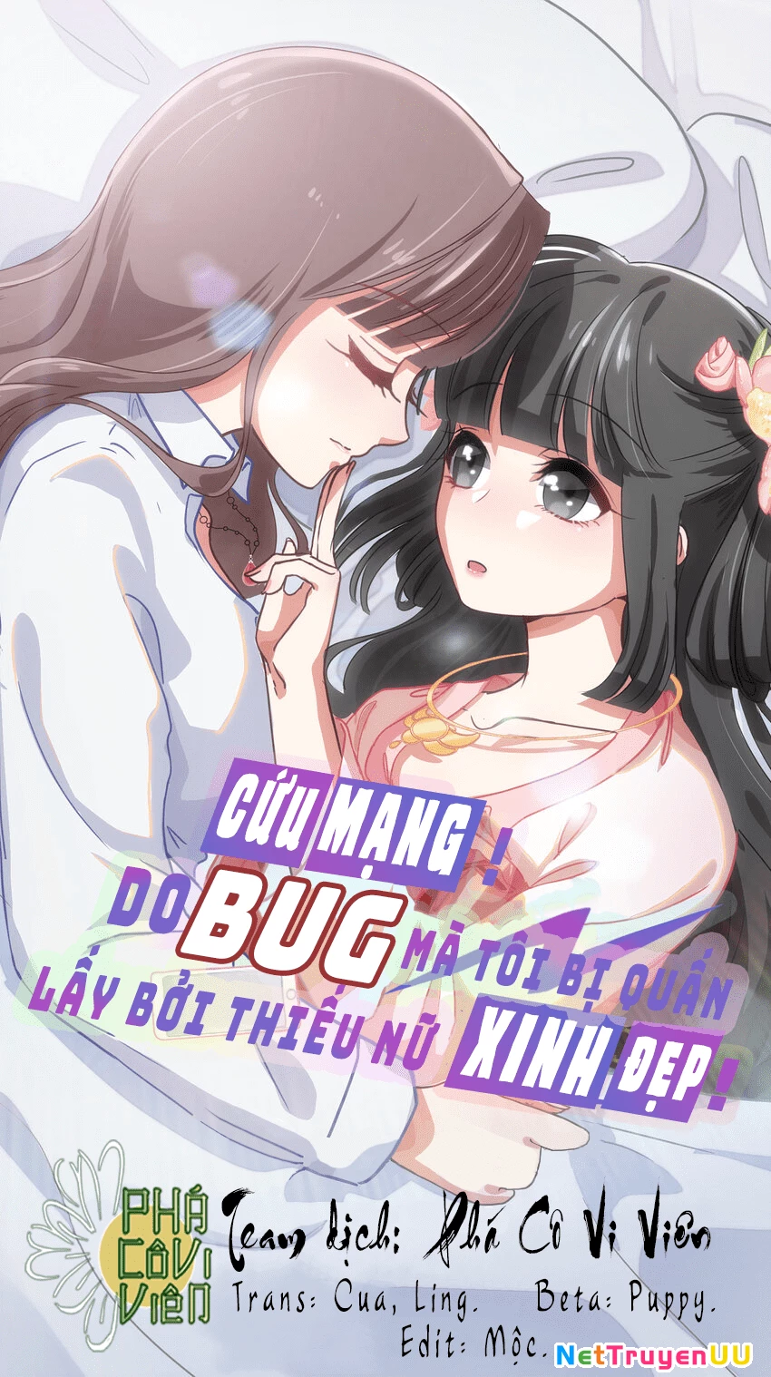 Cứu Mạng! Do Bug Mà Tôi Bị Quấn Lấy Bởi Thiếu Nữ Xinh Đẹp! Chapter 0 - 1