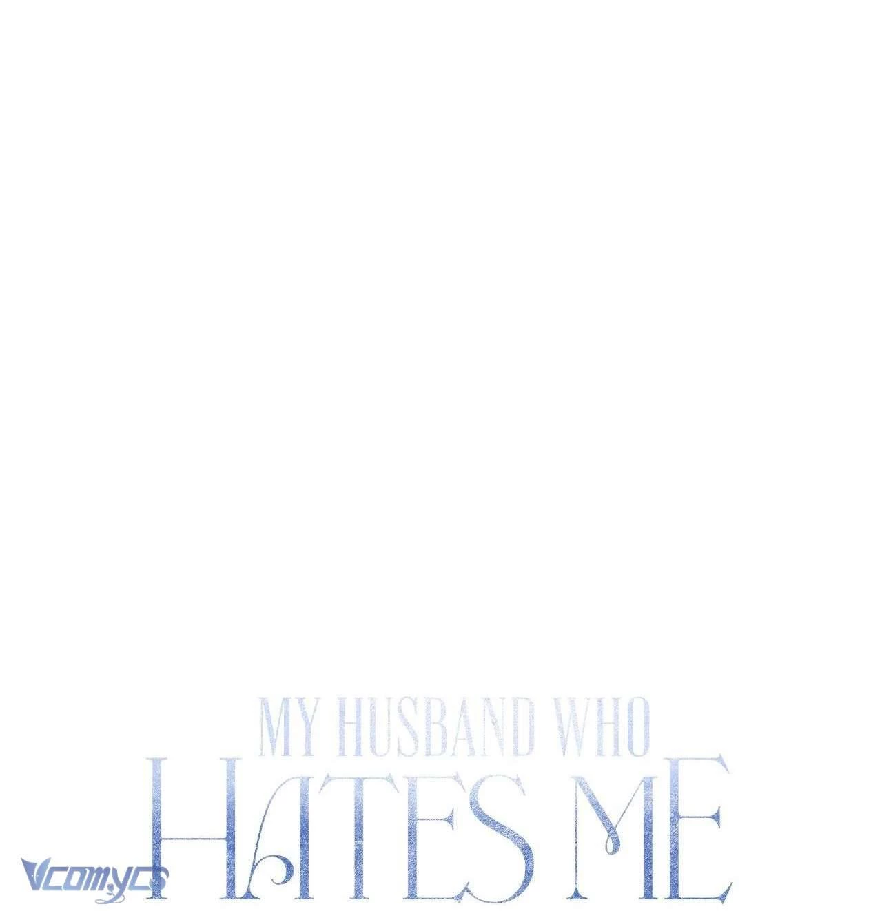 Vị Phu Quân Căm Ghét Tôi Đã Mất Trí Nhớ Chapter 47 - 32