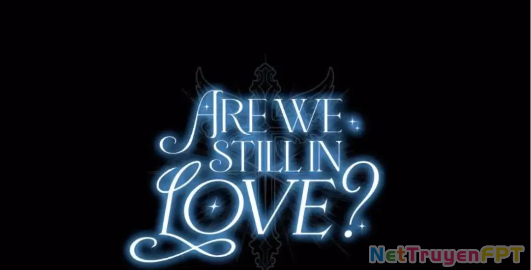 Chúng ta còn yêu nhau không? Chapter 1 - 137