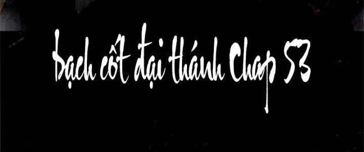 Bạch Cốt Đại Thánh Chapter 53 - 6