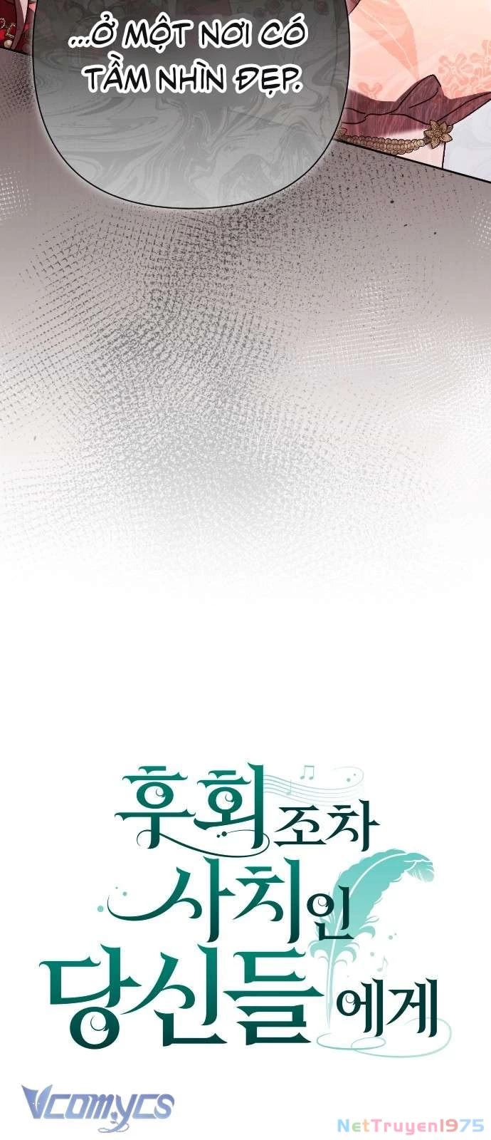 Dành Cho Những Ai Coi Hối Tiếc Là Điều Xa Xỉ Chapter 35 - 4