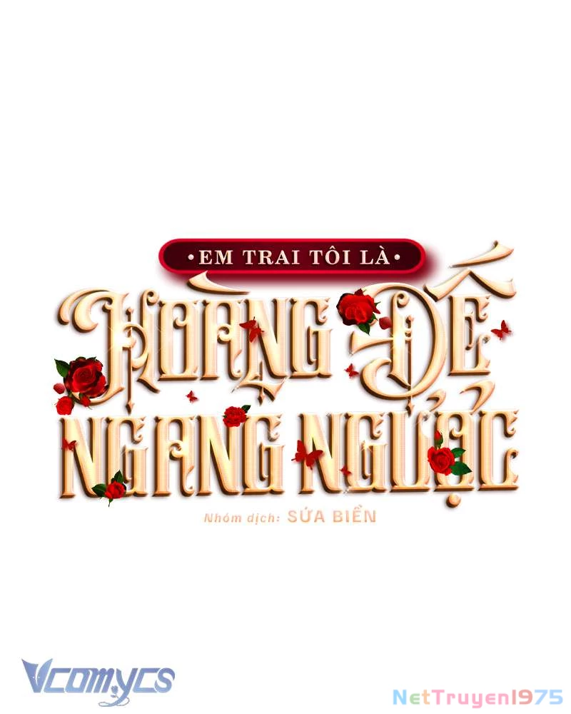 Em Trai Tôi Là Hoàng Đế Ngang Ngược Chapter 31 - 54