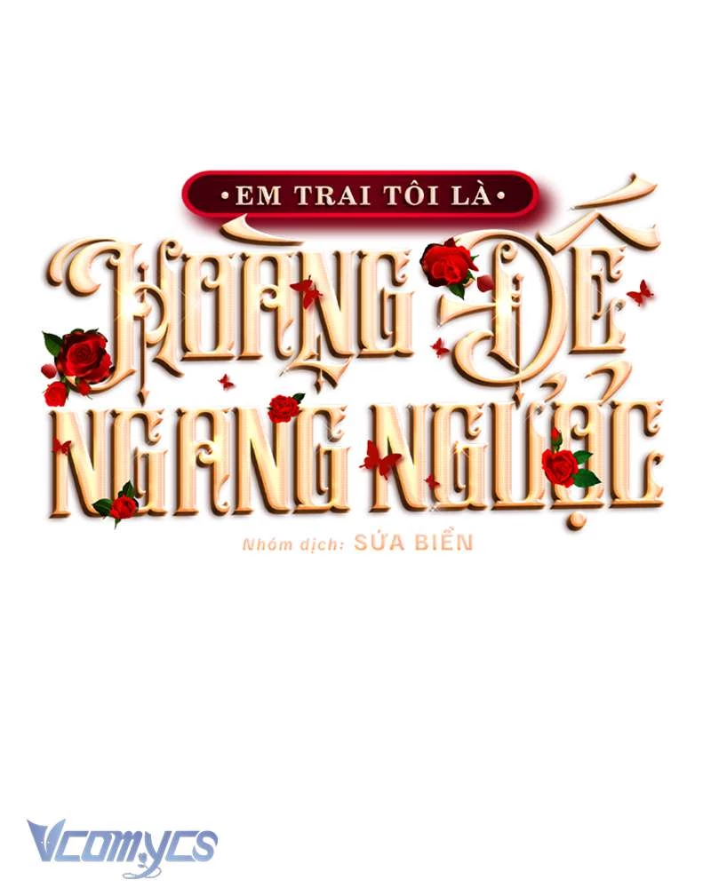 Em Trai Tôi Là Hoàng Đế Ngang Ngược Chapter 39 - 52