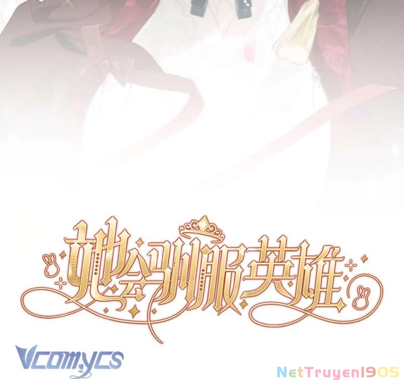 Cô Ấy Sẽ Thuần Hóa Các Anh Hùng Chapter 9 - 17