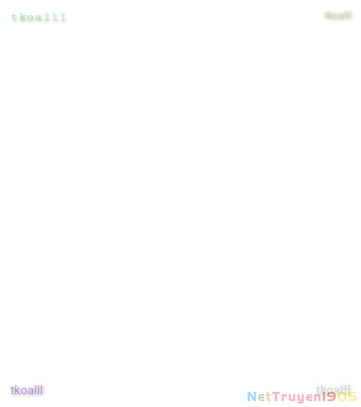 Mọi Người Đều Yêu Cô Ấy Chapter 18 - 205