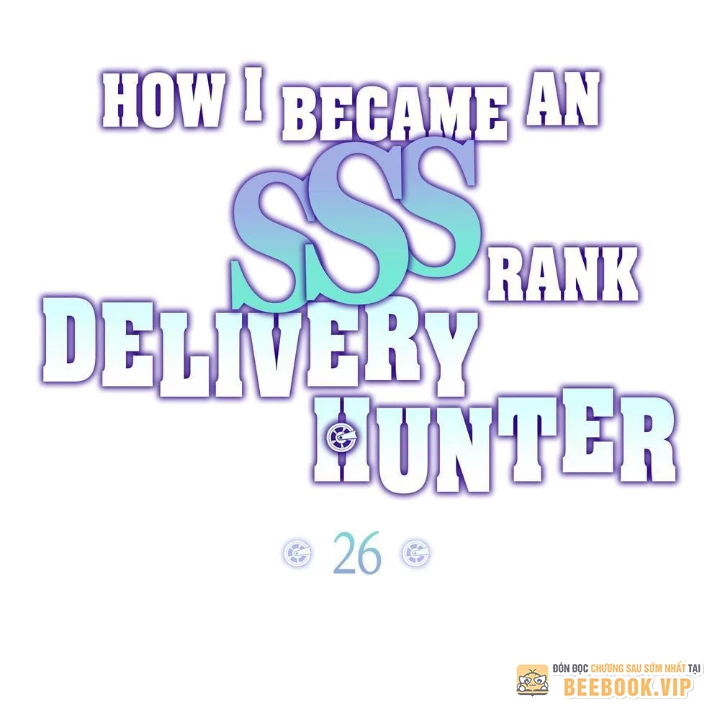 Làm Thế Nào Tôi Trở Thành Một Thợ Săn Giao Hàng Cấp SSS Chapter 26 - 63