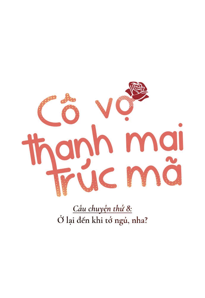Cô vợ thanh mai trúc mã Chapter 8 - 10