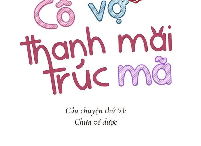Cô vợ thanh mai trúc mã Chapter 53 - 7