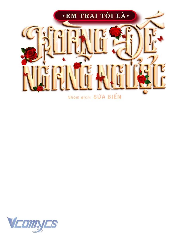 Em Trai Tôi Là Hoàng Đế Ngang Ngược Chapter 68 - 84
