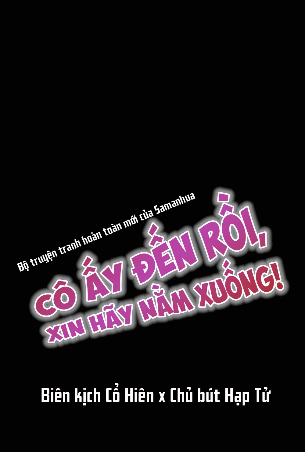 Cô ấy đến rồi, xin hãy nằm xuống! Chapter 0 - 20