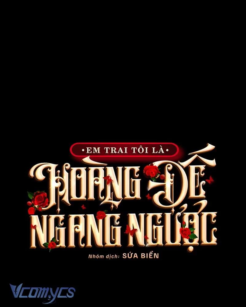 Em Trai Tôi Là Hoàng Đế Ngang Ngược Chapter  73 - 16