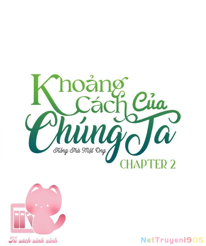 Khoảng Cách Của Chúng Ta Chapter  2 - 3