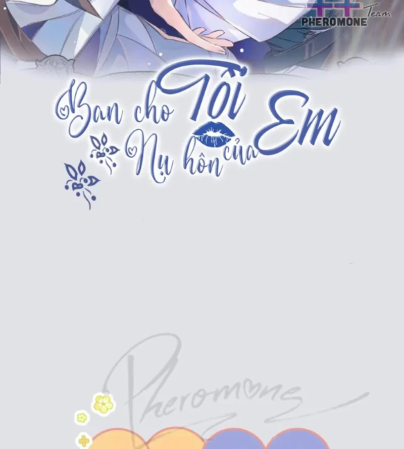 Ban Cho Tôi Nụ Hôn Của Em Chapter 0 - 2